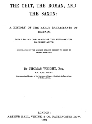 1852 - Wright - Celt Roman and Saxon history